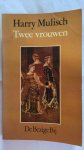 Harry Mulisch - Twee vrouwen