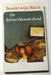 Büch, Boudewijn - De kleine blonde dood