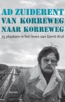 ZUIDERENT, AD. - Van Korreweg naar Korreweg. 75 plaatswen in het leven van Gerrit Krol.