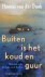 Dunk, Thomas von der - BUITEN IS HET KOUD EN GUUR - Nederland na de Aanslagen en de Aanslag