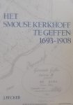 Becker, J. - Het Smouse Kerkhof te Geffen 1693-1908
