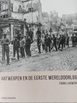 Frans Lauwers - Antwerpen en de Eerste Wereldoorlog