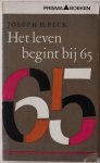 Peck Joseph H, vert. Heycop ten Ham-Frowein J M H van, ill. Gurney Eric - Het leven begint bij 65