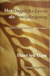 H.W. ten Dam - Het dagelijks leven als inwijdingsweg