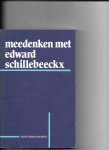 redactie - Meedenken met Edward Schillebeeckx / druk 1