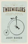 Jody Rosen 271671 - Tweewielers Verleden, heden en toekomst van de fiets