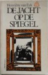 Eyk Henriëtte - De jacht op de spiegel