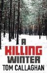 Callaghan, Tom - Killing Winter