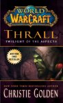 Christie Golden 40018 - World of Warcraft: Thrall: Twilight of the Aspects