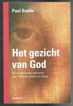 Badde, Paul 1948- - Het gezicht van God een avontuurlijke zoektocht naar het ware gelaat van Jezus