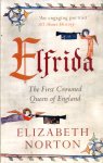 Norton, Elizabeth - Elfrida: The First Crowned Queen of England