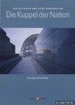 Lösel, Anja & Rudi Meisel - Die Kuppel der Nation. Der Reichstag und seine Verwandlung.