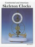 ROBERTS, DEREK. - Continental and American Skeleton Clocks.