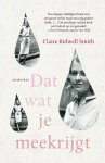 Claire Bidwell Smith - Dat wat je meekrijgt
