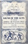 Dawson, Captain Lione - Sound of the Guns: Being an Account of the Wars and Service of Admiral Sir Walter Cowan