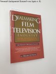 Litwak, Mark: - Dealmaking in the Film & Television Industry: From Negotiations to Final Contracts: From Negotiations to Final Contracts: 3rd Edition