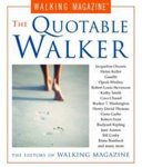 Walking Magazine ,  Walking Magazine Editors - The Quotable Walker