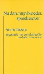 Annie Imbens - Nu dan, mijn broeder, spreek erover