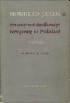 OUD, PROF. MR. P.J - Honderd jaren een eeuw van staatkundige vormgeving in Nederland 1840 - 1940