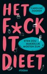 Caroline Dooner - Het FUCK IT-dieet Eten zou makkelijk moeten zijn