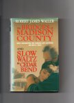 Waller Robert James - the Bridges of Madison County and Slow Waltz in Cedar Bend.