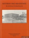 Fouquet-Plumacher, Doris - Mythos Bauakademie. Ausstellungskatalog