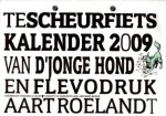 Brinke, R. ten, en A. Roelandt - tescheurfiets kalender 2009 van d'jonge hond en flevodruk  (tekeningen verzameld door) aart roelandt (concept en samenstelling anthon beeke)
