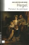 Jean-Louis Vieillard-Baron - Hegel, penseur du politique
