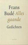 Budé, Frans. - Alles gaande. Budé, Frans. - Alles gaande.