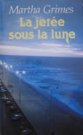 Grimes, Martha - LA JETÉE SOUS LA LUNE