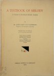 Joseph Smits van Waesberghe 231666 - A Textbook of Melody: A Course in Functional Melodic Analysis