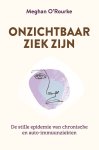 Meghan O'Rourke - (1) Onzichtbaar Ziek Zijn