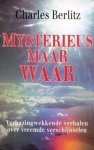 Berlitz, Charles ; [vert. uit het Engels door Gerard Grasman] - Mysterieus maar waar [verbazingwekkende verhalen over vreemde verschijnselen]