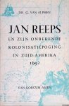 Alphen, G. van - Jan Reeps en zijn onbekende kolonisatiepoging in Zuid-Amerika 1692