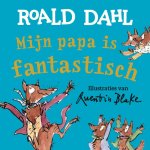 Roald Dahl - Mijn papa is fantastisch