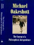 Oakeshout, Michael - The Concept of a Philosophical Jurisprudence: Essays and Reviews 1926-51