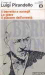 Pirandello, Luigi - Il teatro di Luigi Pirandello: Il berretto a sonagli; La giara; Il piacere dell'onestà
