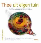 P. Bauwens - Thee uit eigen tuin lekker, gezond en zo klaar