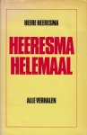Heeresma (Amsterdam, 9 maart 1932 - Laren, 26 juni 2011), Simon Heere - Heeresma helemaal - verzamelde verhalen. Heeresma (Amsterdam, 9 maart 1932 - Laren, 26 juni 2011), Simon Heere - Heeresma helemaal - verzamelde verhalen.