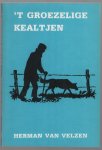 Velzen, Herman van - 't Groezelige kealtjen