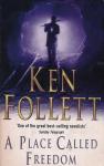 Follett, Ken - A Place Called Freedom