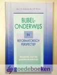 Kole en drs. J.P. Proos, Drs. I.A. - Bijbelonderwijs in Reformatorisch Perspectief --- Basisboek voor het godsdienstonderwijs