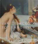 Roger Benjamin, Irène Smets, Dirk Vandemeulebroecke - Van Delacroix tot Kandinsky Oriëntalisme in Europa