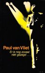 Paul van Vliet - Er is nog zoveel niet gezegd...