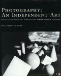 HAWORTH-BOOTH, Mark - Photography, An Independent Art. Photographs from the Victoria and Albert Museum, 1839-1996