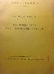 Coomans de Ruiter, L. - Insulinde 8. De wonderen der tropische natuur