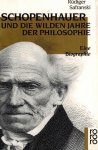 Safranski, Rudiger - Schopenhauer und Die wilden Jahre der Philosophie -Eine Biographie