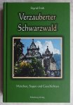 Früh, Sigrid - Verzauberter Schwarzwald. Märchen, Sagen und Geschichten [ isbn 9783874077972 ]