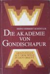 Schöffler, Heinz Herbert - Die Akademie von Gondischapur. Aristoteles auf dem Wege in den Orient.