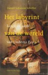 ECO, U., SCHIFFER, S.R. - Het labyrint van de wereld. Leven en werk van Umberto Eco. Vertaald en bewerkt door Theo Buckinx.